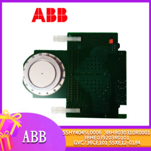 ABB-5SHY4045L0006-3BHB030310R0001-3BHE039203R0101-GVC736CE101-5SXE12-0184高压电力电子模块