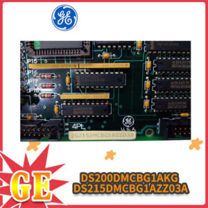 DS200DMCBG1AKG DS215DMCBG1AZZ03A GE 电路板