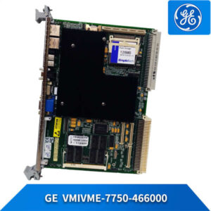 工业控制核心！GE VMIVME-7750-466000 模块，高性能，高可靠，为你的系统保驾护航！