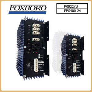 FOXBORO P0922YU 电源模块 - I/A Series 200系列专用，高效率、高可靠性，值得信赖！